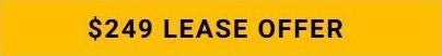 $249 LEASE OFFER